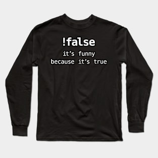 Funny False Programming Coding For Programmers Long Sleeve T-Shirt